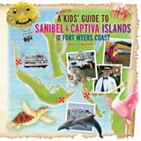 A (mostly) Kids' Guide to Sanibel & Captiva Islands and the Fort Myers Coast - Karen T Bartlett - 9780990973157