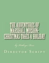 The Adventures of Marshall Mission - ROSS,  Kathryn - 9780991007097