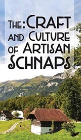 The Craft & Culture of Artisan Schnaps - Kirk Ross - 9780991043637