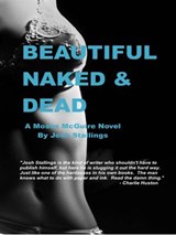 Beautiful, Naked & Dead - Josh Stallings - 9780991054435