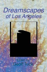 Dreamscapes of Los Angeles - TUCK,  Geoff - 9780991109296