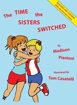 The Time the Sisters Switched - Madison Piantosi - 9780991186068