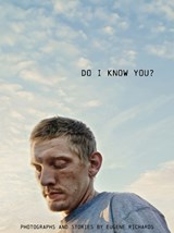 Eugene Richards: Do I Know You? - Eugene Richards - 9780991218936