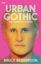 Urban Gothic - Bruce Benderson - 9780991219636