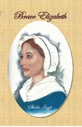 Brave Elizabeth 2022 - Sheila Ingle - 9780991227754