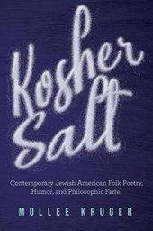 Kosher Salt: Contemporary Jewish American Folk Poetry, Humor, and Philosophic Farfel
