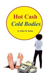 Hot Cash, Cold Bodies - RUBIN,  Elliot M. - 9780991306084