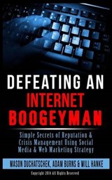 Defeating an Internet Boogeyman - Adam Burns ; Will Hanke ; Mason Duchatschek - 9780991382323