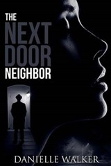 The Next Door Neighbor - Danielle Walker - 9780991412426