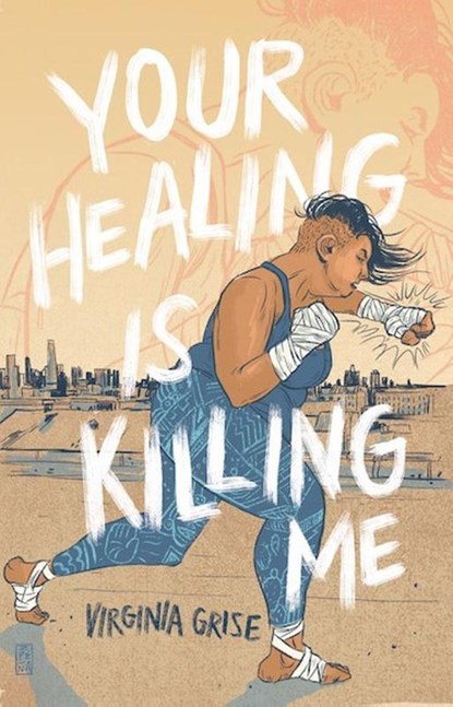 Your Healing is Killing Me, Virginia Grise - Paperback - 9780991418398