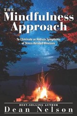 The Mindfulness Approach - Dean Nelson - 9780991455829