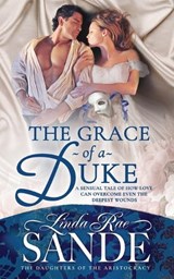 The Grace of a Duke - SANDE,  Linda Rae - 9780991507504