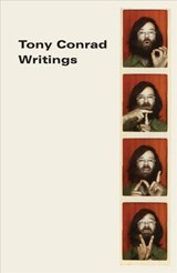 Tony Conrad: Writings - Constance Dejong ; Andrew Lampert - 9780991558513