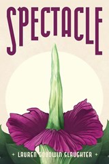Spectacle - Lauren Goodwin Slaughter - 9780991640461