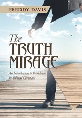 The Truth Mirage - Freddy Davis - 9780991645343