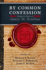 By Common Confession: Essays in Honor of James M. Renihan - Richard C. Barcellos - 9780991659937