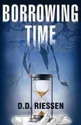 Borrowing Time - Phelan Riessen ; D D Riessen - 9780991663071
