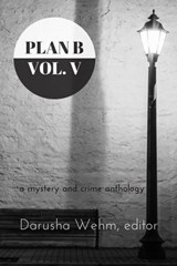Plan B - Volume V - Darusha Wehm - 9780991783168