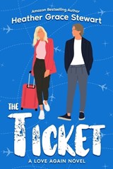 The Ticket - GRACE STEWART,  Heather - 9780991879564