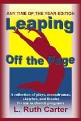 Leaping Off the Page: Any Time of the Year Edition - L. Ruth Carter - 9780991953462