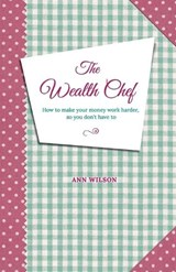 The Wealth Chef - WILSON,  Ann - 9780992210403