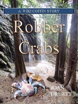 Robber Crabs, A Wiki Coffin Mystery Story - JOAN DRUETT - 9780992263652