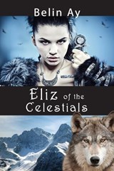 Eliz of the Celestials - Belin Ay - 9780992282325