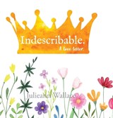 Indescribable. - Julieann Wallace - 9780992355746