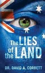 The Lies of the Land - David a Corbett - 9780992414405