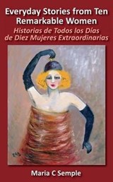 Everyday Stories from Ten Remarkable Women - Maria C Semple - 9780992415709