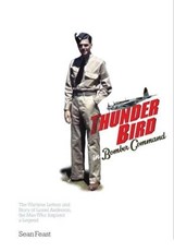 A Thunder Bird in Bomber Command - Sean Feast - 9780992620776