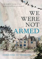 We Were Not Armed - Christine De Vedrines - 9780992627058
