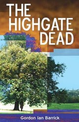 The Highgate Dead - Gordon Ian Barrick - 9780992649050