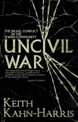 Uncivil War: The Israel Conflict in the Jewish Community - Keith Kahn-Harris - 9780992667306