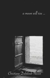 A Moon Will Rise - Christiane Dabdoub-Nasser - 9780992667351