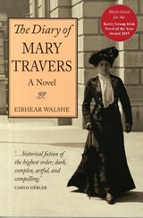 The Diary of Mary Travers - Eibhear Walshe - 9780992736422