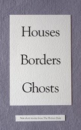 Houses Borders Ghosts - Alastair Chisholm ; Gareth Durasow ; Jacki Donnellan ; Bill Davidson ; Toby Wallis ; Andrew Cochrane ; Clarissa Dennison ; Kate van der Borgh ; Zeph Auerbach - 9780992754716
