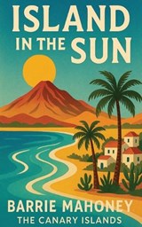 Island in the Sun 2015 - Barrie Mahoney - 9780992767181