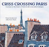 Criss-Crossing Paris - Fiona Sinclair ; Sally-Anne Hayes - 9780992792367