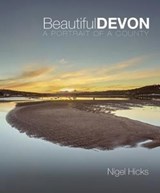 Beautiful Devon - Nigel Hicks - 9780992797027