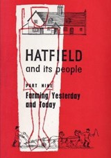 Farming, Yesterday and Today - Hatfield WEA - 9780992841584