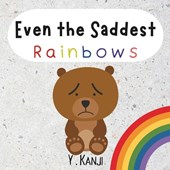 Even the Saddest Rainbows