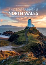 Photographing North Wales - a photo-location guidebook - Simon Kitchin - 9780992905118