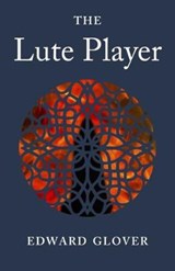 The Lute Player - Edward Glover - 9780992955144