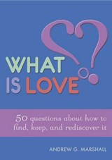 What is Love? - Andrew G. Marshall - 9780992971809