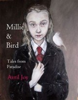 Millie & Bird - Avril Joy - 9780993124563