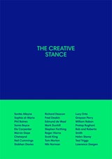 The Creative Stance - Bob and Roberta Smith ; Edmund de Waal ; Ele Carpenter ; Frederick William Deakin ; Grayson Perry ; Helen Storey ; Jane Rapley ; Lawrence Zeegen ; Lucy Orta ; Mark Dunhill - 9780993156311