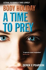 Body Holiday - A Time to Prey - DEREK,  E. Pearson - 9780993163920