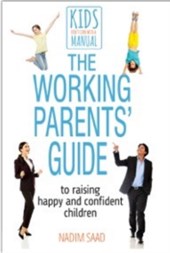 The Working Parents' Guide to Raising Happy and Confident Children