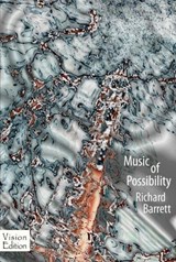 Music of Possibility - Richard Barrett - 9780993176142